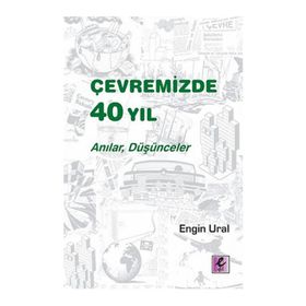 Çevremizde 40 Yıl - Engin Ural
