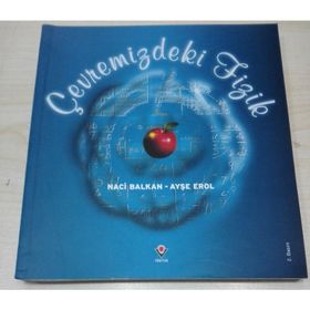 ÇEVREMİZDEKİ FIZIK - NACI BALKAN;AYŞE EROL