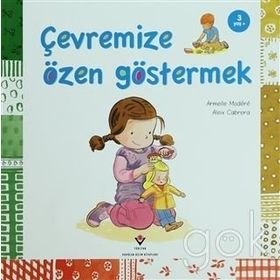 ÇEVREMIZE ÖZEN GÖSTERMEK 3+ YAŞ - ALEIX CABRERA;ARMELLE MODERE