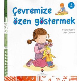 ÇEVREMIZE ÖZEN GÖSTERMEK 3+ YAŞ - ALEIX CABRERA;ARMELLE MODERE