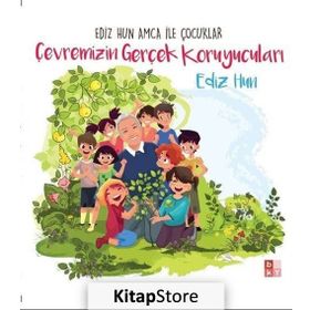 Çevremizin Gerçek Koruyucuları - Ediz Hun