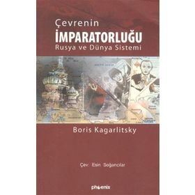 ÇEVRENİN İMPARATORLUĞU RUSYA VE DÜNYA SISTEMI - BORIS KAGARLITSKI