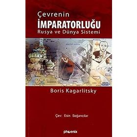 ÇEVRENİN İMPARATORLUĞU RUSYA VE DÜNYA SISTEMI - BORIS KAGARLITSKI