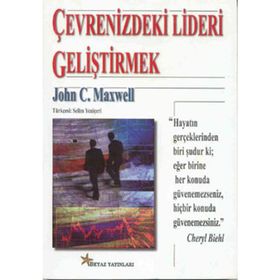ÇEVRENİZDEKİ LIDERI GELİŞTİRMEK - JOHN C. MAXWELL