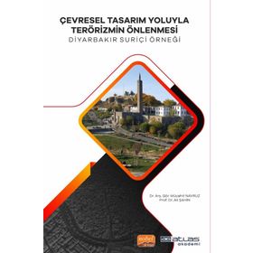 Çevresel Tasarim Yoluyla Terörizmin Önlenmesi Diyarabakir Suriçi Örneği Mücahit Navruz