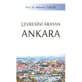 Çevresini Arayan Ankara - Mehmet Tunçer