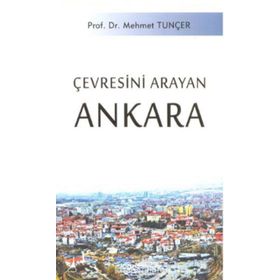 Çevresini Arayan Ankara - Mehmet Tunçer