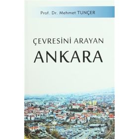 Çevresini Arayan Ankara - Mehmet Tunçer