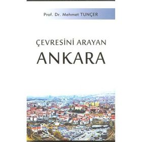 Çevresini Arayan Ankara - Mehmet Tunçer