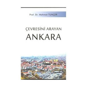 Çevresini Arayan Ankara - Mehmet Tunçer