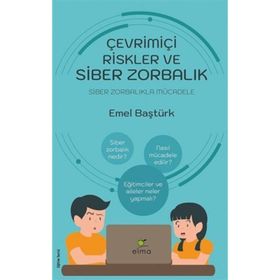 Çevrimiçi Riskler Ve Siber Zorbalık - Emel Baştürk