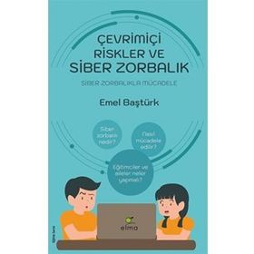 Çevrimiçi Riskler Ve Siber Zorbalık - Emel Baştürk