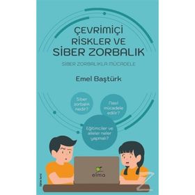 Çevrimiçi Riskler Ve Siber Zorbalık - Emel Baştürk