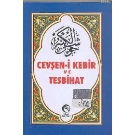 CEVŞEN-I KEBIR VE TESBIHAT (ARAPÇA) - KOLEKTIF