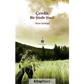 ÇEWLİK BIR ŞİİRDİR ŞİMDİ - İLHAMİ SERTKAYA