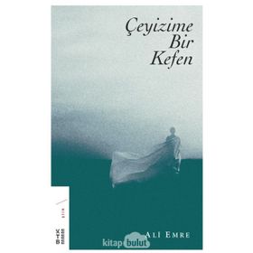 Çeyizime Bir Kefen - Ali Emre