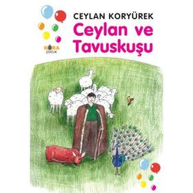 Ceylan ve Tavuskuşu - Ceylan Koryürek