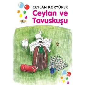 Ceylan ve Tavuskuşu - Ceylan Koryürek