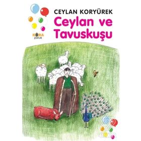 Ceylan ve Tavuskuşu - Ceylan Koryürek