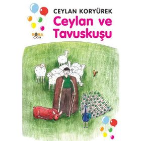Ceylan ve Tavuskuşu - Ceylan Koryürek
