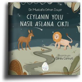 Ceylan'ın Yolu Nasıl Aslan'a Çıktı Mustafa Orhan Duyar