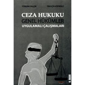 Ceza Hukuku Genel Hükümler Uygulamalı Çalışmaları - Türkan Yalçın Sancar Timuçin Köprülü