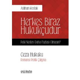 Ceza Hukuku - Herkes Biraz Hukukçudur - Aslıhan Kostak