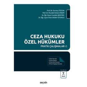 Ceza Hukuku Özel Hükümler Pratik Çalışmalar - Durmuş Tezcan Mustafa Ruhan Erdem Candide Şentürk