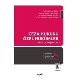 Ceza Hukuku Özel Hükümler Pratik Çalışmalar - Durmuş Tezcan Mustafa Ruhan Erdem Candide Şentürk