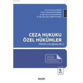Ceza Hukuku Özel Hükümler Pratik Çalışmalar - Durmuş Tezcan Mustafa Ruhan Erdem Candide Şentürk