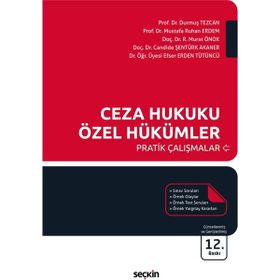 CEZA HUKUKU ÖZEL HÜKÜMLER PRATIK ÇALIŞMALAR - DURMUŞ TEZCAN;MUSTAFA RUHAN ERDEM