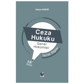 CEZA HUKUKU TEMEL BILGILER GENEL HÜKÜMLER - HAKAN HAKERI