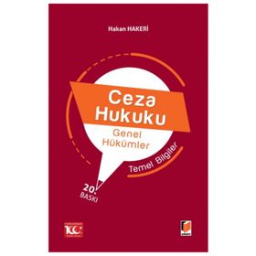 CEZA HUKUKU TEMEL BILGILER GENEL HÜKÜMLER - HAKAN HAKERI