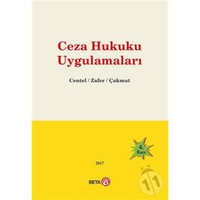 Ceza Hukuku Uygulamaları - Hamide Zafer,Nur Centel,Özlem Çakmut