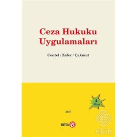 Ceza Hukuku Uygulamaları - Hamide Zafer,Nur Centel,Özlem Çakmut