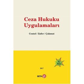 Ceza Hukuku Uygulamaları - Hamide Zafer,Nur Centel,Özlem Çakmut