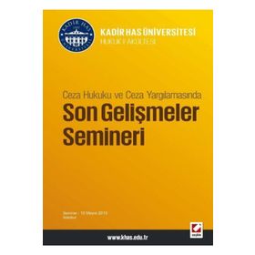 Ceza Hukuku ve Ceza Yargılamasında, Son Gelişmeler Semineri - Süheyl Donay - Aysun Altunkaş - Eser Olgun