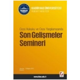 CEZA HUKUKU VE CEZA YARGILAMASINDA, SON GELIŞMELER SEMINERI - SÜHEYL DONAY;AYSUN ALTUNKAŞ;ESER OLGUN