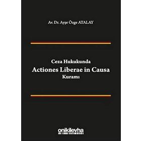 Ceza Hukukunda Actiones Liberae in Causa Kuramı - On İki Levha Yayıncılık