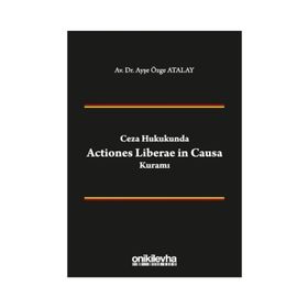 Ceza Hukukunda Actiones Liberae in Causa Kuramı - On İki Levha Yayıncılık