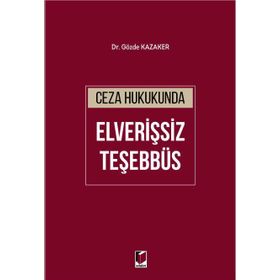 Ceza Hukukunda Elverişsiz Teşebbüs - Gözde Kazaker