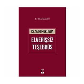 Ceza Hukukunda Elverişsiz Teşebbüs - Gözde Kazaker