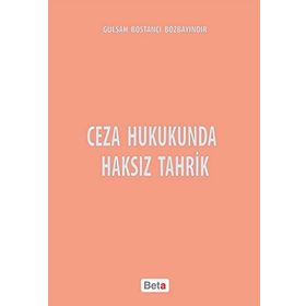 CEZA HUKUKUNDA HAKSIZ TAHRIK - GENEL