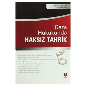 CEZA HUKUKUNDA HAKSIZ TAHRIK - GENEL