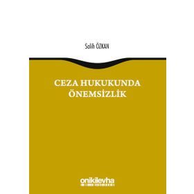 Ceza Hukukunda Önemsizlik - Salih Özkan