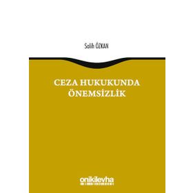 Ceza Hukukunda Önemsizlik - Salih Özkan