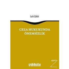 Ceza Hukukunda Önemsizlik - Salih Özkan