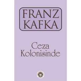CEZA KOLONISINDE ANLATILAR 1 - FRANZ KAFKA