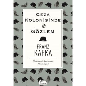 Ceza Kolonisinde - Gözlem - Franz Kafka