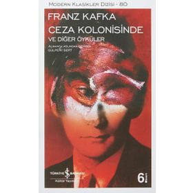 Ceza Kolonisinde ve Diğer Öyküler - Franz Kafka - Modern Klasikler Serisi